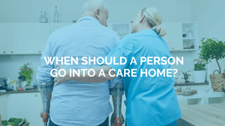When should a person go into a care home (1)